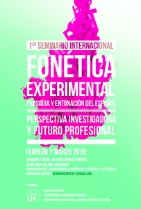 I SEMINARIO INTERNACIONAL – FONÉTICA EXPERIMENTAL, PROSODIA Y ENTONACIÓN DEL ESPAÑOL. PERSPECTIVAS INVESTIGADORAS Y FUTURO PROFESIONAL