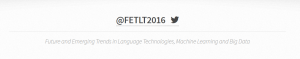 FETLT 2016. Workshop on Future and Emerging Trends in Language Technologies, Machine Learning and Big Data